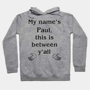 My name's Paul Hoodie